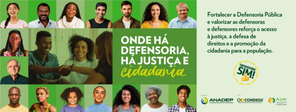 Lançamento da Campanha Nacional: "ONDE HÁ DEFENSORIA, HÁ JUSTIÇA E CIDADANIA"